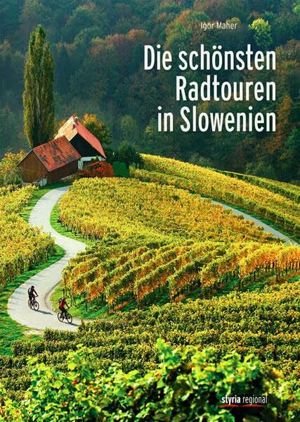 Die schönsten Radtouren in Slowenien: Mit Tourenheft