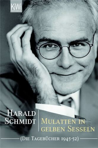 Mulatten in gelben Sesseln: Die Tagebücher 1945-1952