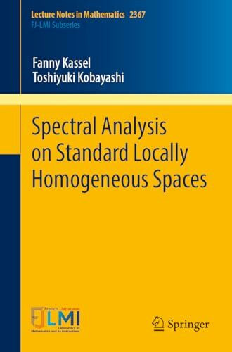 Spectral Analysis on Standard Locally Homogeneous Spaces (Lecture Notes in Mathematics, 2367, Band 2367)