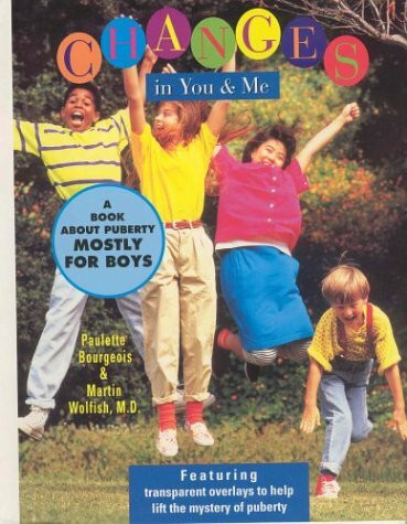 Changes in You & Me: A Book About Puberty Mostly for Boys (Changes in You and Me)