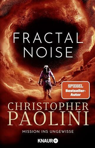 Fractal Noise: Mission ins Ungewisse | Packende SciFi vom Bestsellerautor von ERAGON