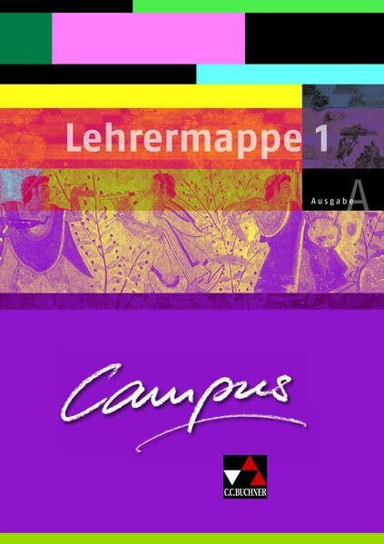 Campus A / Campus A Lehrermappe Basis 1: Gesamtkurs Latein / Zu den Lektionen 1-15 (Campus A: Gesamtkurs Latein)