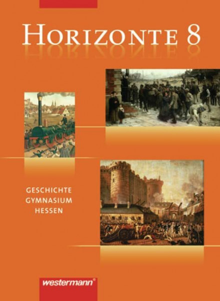 Horizonte - Geschichte Gymnasium (G8) Hessen: Schülerband 8