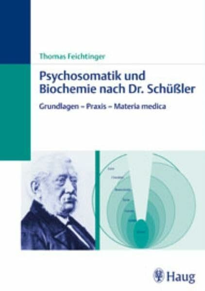 Psychosomatik und Biochemie nach Dr. Schüßler: Grundlagen - Praxis - Materia medica