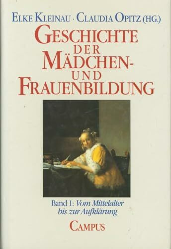 Geschichte der Mädchen- und Frauenbildung: Band 1: Vom Mittelalter bis zur Aufklärung