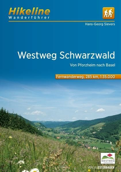 Fernwanderweg Westweg Schwarzwald: Von Pforzheim nach Basel 285 km: Von Pforzheim nach Basel 285 km, Fernwanderweg, 1:35.000 (Hikeline /Wanderführer)