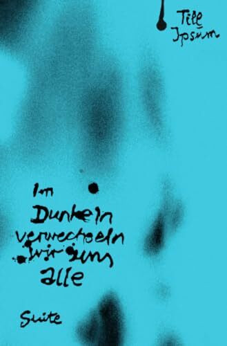 Im Dunkeln verwechseln wir uns alle: Suite