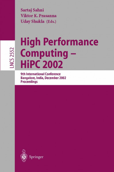 High Performance Computing - HiPC 2002: 9th International Conference Bangalore, India, December 18-21, 2002, Proceedings (Lecture Notes in Computer Science, 2552, Band 2552)