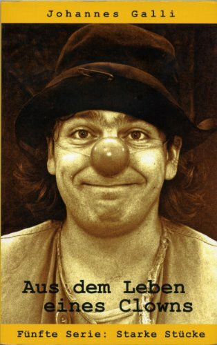 Aus dem Leben eines Clowns – Fünfte Serie: Starke Stücke: Heitere autobiographische Geschichten