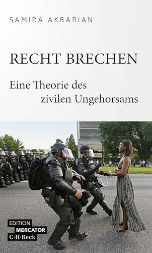 Recht brechen: Eine Theorie des zivilen Ungehorsams (Beck Paperback)