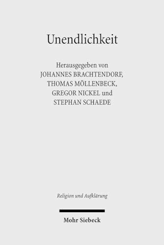 Unendlichkeit: Interdisziplinäre Perspektiven (Religion und Aufklärung, Band 15)