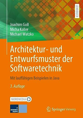 Architektur- und Entwurfsmuster der Softwaretechnik: Mit lauffähigen Beispielen in Java
