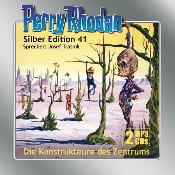 Perry Rhodan Silber Edition (MP3-CDs) 41:Die Konstrukteure des Zentrums: .