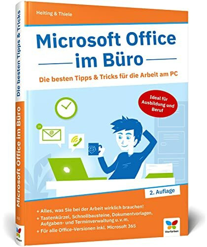 Microsoft Office im Büro: Die besten Tipps u. Tricks für die Arbeit am PC: Word, Excel, PowerPoint, Outlook. Auch für Microsoft 365
