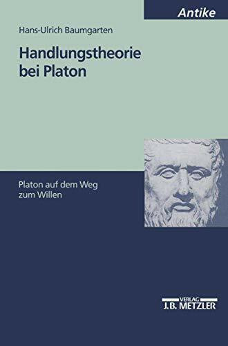 Handlungstheorie bei Platon. Platon auf dem Weg zum Willen. M&P Schriftenreihe für Wissenschaft und Forschung (M & P Schriftenreihe Fur Wissenschaft Und Forschung)