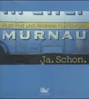 Murnau: Ja. Schon