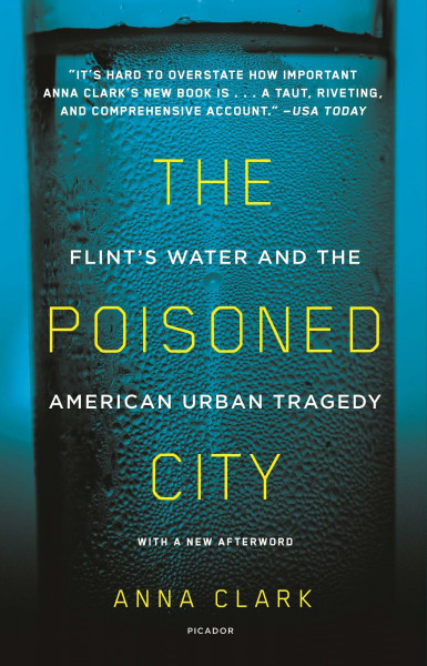 Poisoned City: Flint's Water and the American Urban Tragedy