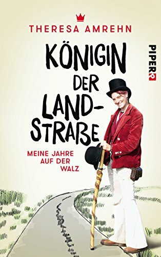 Königin der Landstraße: Meine Jahre auf der Walz