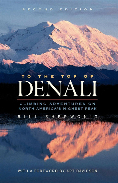 To the Top of Denali: Climbing Adventures on North America Highest Peak