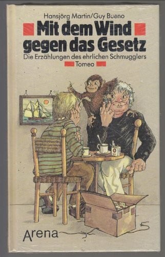 Mit dem Wind gegen das Gesetz. Die Erzählungen des ehrlichen Schmugglers Tomeo