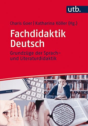 Fachdidaktik Deutsch: Grundzüge der Sprach- und Literaturdidaktik (UTB M: Uni-Taschenbücher)