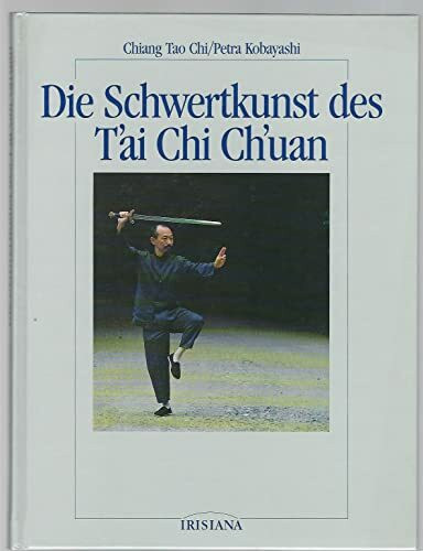 Die Schwertkunst des T'ai Chi Ch'uan