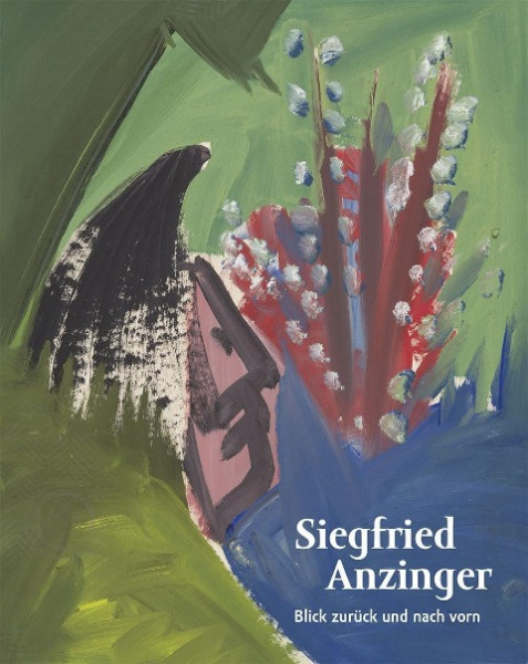 Siegfried Anzinger. Blick zurück und nach vorn