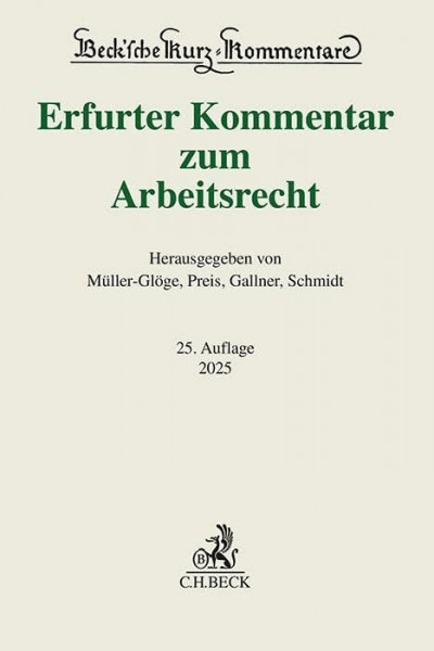 Erfurter Kommentar zum Arbeitsrecht (Beck'sche Kurz-Kommentare)