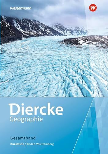 Diercke Geographie SII - Ausgabe 2020 Baden-Württemberg: Schulbuch Kursstufe - Gesamtband: Sekundarstufe 2 - Ausgabe 2020 (Diercke Geographie SII: Ausgabe 2020 für Baden-Württemberg)