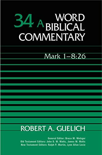 Word Biblical Commentary: Mark 1-8:26 (34A)