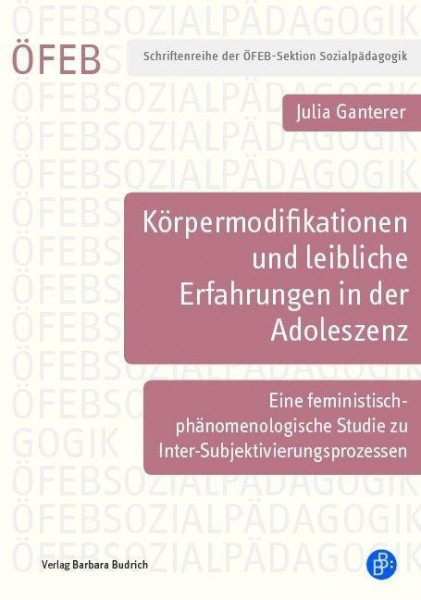 Körpermodifikationen und leibliche Erfahrungen in der Adoleszenz