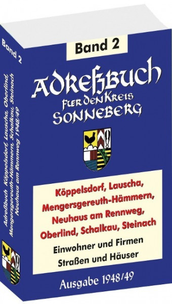 Adreßbuch / Einwohnerbuch des Kreises SONNEBERG mit Köppelsdorf, Lauscha, Mengersgereuth-Hämmern, Neuhaus am Rennweg, Oberlind, Schalkau, Steinach 1948/49 (Band 2 von 2)