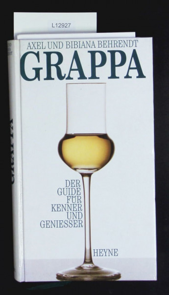 Grappa. Der Guide für Kenner und Geniesser