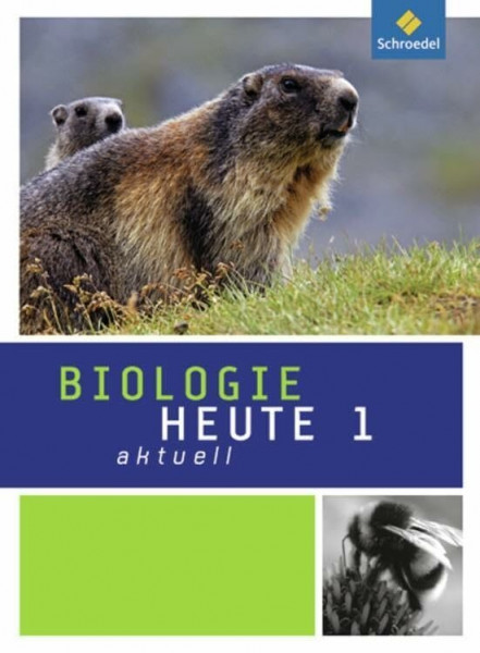 Biologie heute aktuell - Ausgabe 2010 für Hessen: Schülerband 1