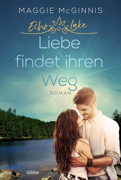 Echo Lake - Liebe findet ihren Weg: Roman (Echo Lake-Reihe, Band 3)