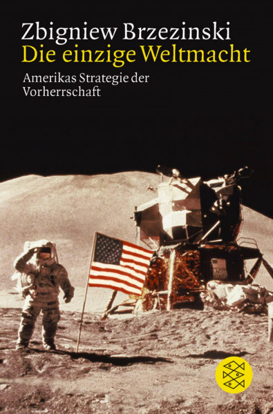 Die einzige Weltmacht: Amerikas Strategie der Vorherrschaft: Amerikas Strategie der Vorherrschaft. Mit e. Vorw. v. Hans-Dietrich Genscher (Fischer Sachbücher)
