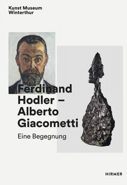 Ferdinand Hodler - Alberto Giacometti: Eine Begegnung