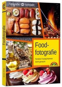 Foodfotografie - Perfekte Foodaufnahmen leicht gemacht