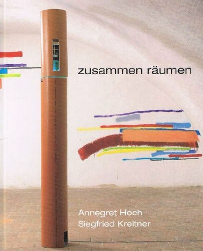 zusammen räumen: Annegret Hoch /Siegfried Kreitner