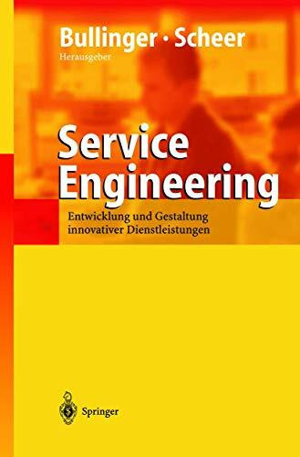 Service Engineering: Entwicklung und Gestaltung innovativer Dienstleistungen