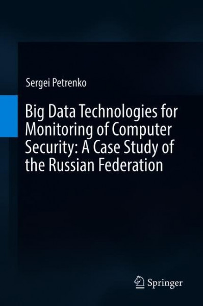 Big Data Technologies for Monitoring of Computer Security: A Case Study of the Russian Federation