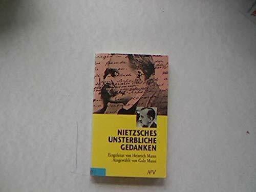 Nietzsches unsterbliche Gedanken. ( Dokument und Essay).