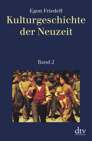 Kulturgeschichte der Neuzeit, Band 2: Die Krisis der europäischen Seele von der schwarzen Pest bis zum Ersten Weltkrieg