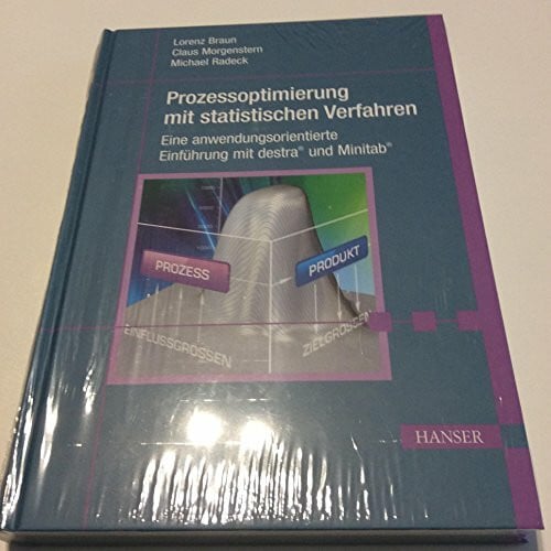 Prozessoptimierung mit statistischen Verfahren: Eine anwendungsorientierte Einführung mit destra und Minitab