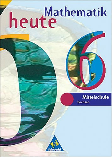 Mathematik heute - Ausgabe 1997: Mathematik heute, Mittelschule Sachsen, EURO, 6. Schuljahr