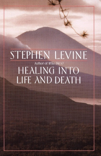 Healing Into Life and Death