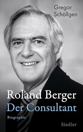 Roland Berger - Der Consultant: Biographie
