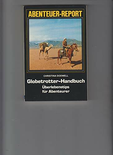 Globetrotter-Handbuch: Überlebenstips für Abenteurer