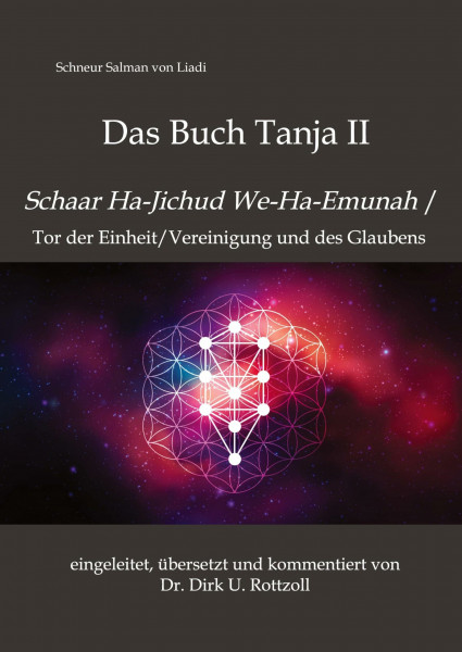 Schneur Salman von Liadi: Das Buch Tanja II: Schaar Ha-Jichud We-Ha-Emunah / Tor der Einheit/Vereinigung und des Glaubens. Eingeleitet, übersetzt und kommentiert von Dr. Dirk U. Rottzoll