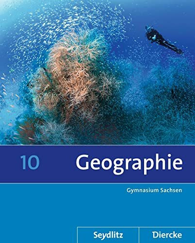 Diercke / Seydlitz Geographie - Ausgabe 2011 für die Sekundarstufe I in Sachsen: Schülerband 10